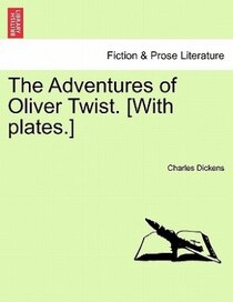 The Adventures Of Oliver Twist. [with Plates.]