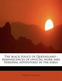 The Black Police Of Queensland