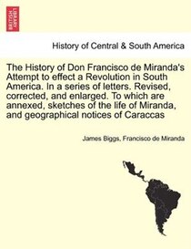 The History Of Don Francisco De Miranda
