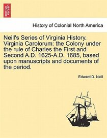 Neill''s Series Of Virginia History. Virginia Carolorum