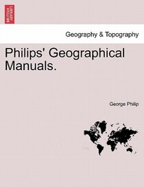 Philips'' Geographical Manuals.