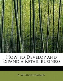 How To Develop And Expand A Retail Business