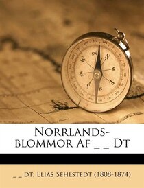 Norrlands-blommor Af _ _ Dt