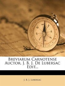 Breviarum Carnotense Auctor. J.B.J. De Lubersac Edit.