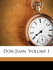 Don Juan, Volume 1