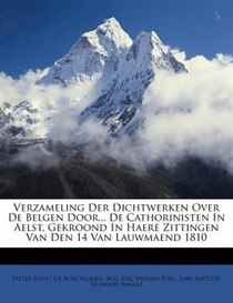 Verzameling Der Dichtwerken Over De Belgen Door... De Cathorinisten In Aelst, Gekroond In Haere Zittingen Van Den 14 Van Lauwmaend 1810