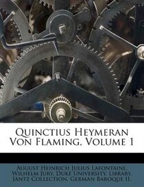 Quinctius Heymeran Von Flaming, Volume 1