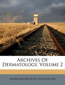 Archives Of Dermatology, Volume 2