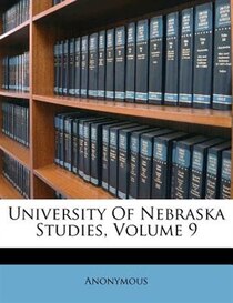 University Of Nebraska Studies, Volume 9