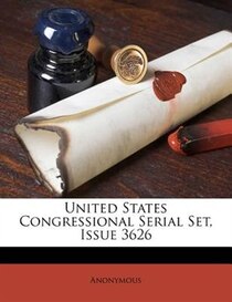 United States Congressional Serial Set, Issue 3626