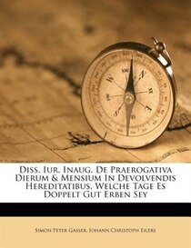 Diss. Iur. Inaug. De Praerogativa Dierum & Mensium In Devolvendis Hereditatibus, Welche Tage Es Doppelt Gut Erben Sey