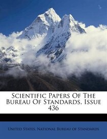 Scientific Papers Of The Bureau Of Standards, Issue 436