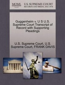 Guggenheim V. U S U.s. Supreme Court Transcript Of Record With Supporting Pleadings