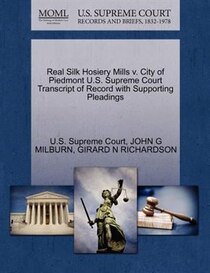 Real Silk Hosiery Mills V. City Of Piedmont U.s. Supreme Court Transcript Of Record With Supporting Pleadings