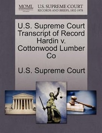 U.s. Supreme Court Transcript Of Record Hardin V. Cottonwood Lumber Co