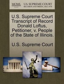 U.s. Supreme Court Transcript Of Record Donald Loftus, Petitioner, V. People Of The State Of Illinois.