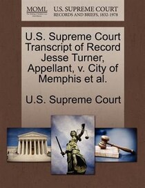 U.s. Supreme Court Transcript Of Record Jesse Turner, Appellant, V. City Of Memphis Et Al.