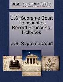 U.s. Supreme Court Transcript Of Record Hancock V. Holbrook