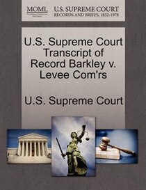 U.s. Supreme Court Transcript Of Record Barkley V. Levee Com''rs