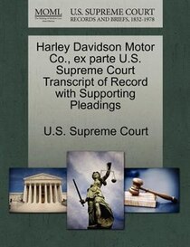 Harley Davidson Motor Co, Ex Parte U.s. Supreme Court Transcript Of Record With Supporting Pleadings