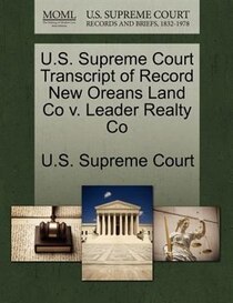 U.s. Supreme Court Transcript Of Record New Oreans Land Co V. Leader Realty Co