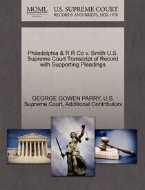 Philadelphia & R R Co V. Smith U.s. Supreme Court Transcript Of Record With Supporting Pleadings