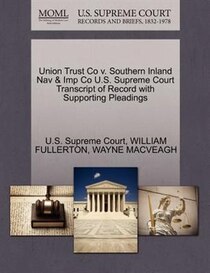 Union Trust Co V. Southern Inland Nav & Imp Co U.s. Supreme Court Transcript Of Record With Supporting Pleadings