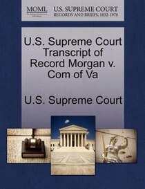 U.s. Supreme Court Transcript Of Record Morgan V. Com Of Va