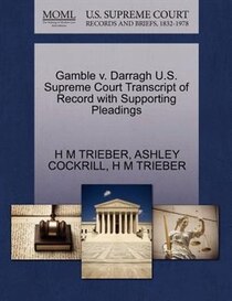 Gamble V. Darragh U.s. Supreme Court Transcript Of Record With Supporting Pleadings