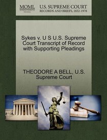 Sykes V. U S U.s. Supreme Court Transcript Of Record With Supporting Pleadings