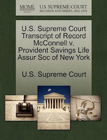 U.s. Supreme Court Transcript Of Record Mcconnell V. Provident Savings Life Assur Soc Of New York