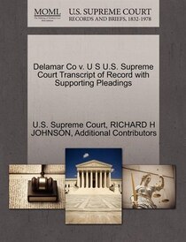 Delamar Co V. U S U.s. Supreme Court Transcript Of Record With Supporting Pleadings