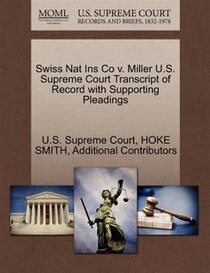 Swiss Nat Ins Co V. Miller U.s. Supreme Court Transcript Of Record With Supporting Pleadings
