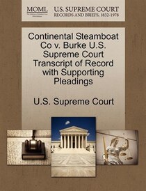 Continental Steamboat Co V. Burke U.s. Supreme Court Transcript Of Record With Supporting Pleadings