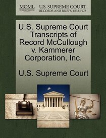 U.s. Supreme Court Transcripts Of Record Mccullough V. Kammerer Corporation, Inc.