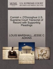 Cornish V. O''donoghue U.s. Supreme Court Transcript Of Record With Supporting Pleadings