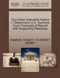 Toyo Kisen Kabushiki Kaisha V. Oelbermann U.s. Supreme Court Transcript Of Record With Supporting Pleadings