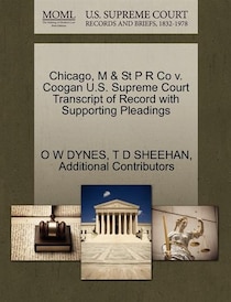 Chicago, M & St P R Co V. Coogan U.s. Supreme Court Transcript Of Record With Supporting Pleadings