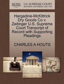 Hargadine-mckittrick Dry Goods Co V. Zeitinger U.s. Supreme Court Transcript Of Record With Supporting Pleadings