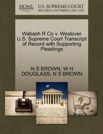 Wabash R Co V. Westover U.s. Supreme Court Transcript Of Record With Supporting Pleadings
