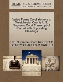 Valley Farms Co Of Yonkers V. Westchester County U.s. Supreme Court Transcript Of Record With Supporting Pleadings
