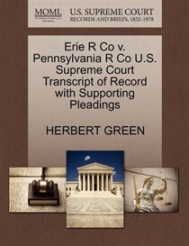 Erie R Co V. Pennsylvania R Co U.s. Supreme Court Transcript Of Record With Supporting Pleadings