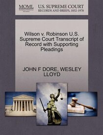 Wilson V. Robinson U.s. Supreme Court Transcript Of Record With Supporting Pleadings