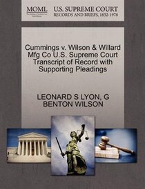 Cummings V. Wilson & Willard Mfg Co U.s. Supreme Court Transcript Of Record With Supporting Pleadings