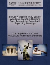 Shriver V. Woodbine Sav Bank Of Woodbine, Iowa U.s. Supreme Court Transcript Of Record With Supporting Pleadings