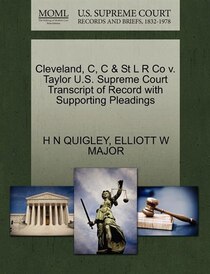 Cleveland, C, C & St L R Co V. Taylor U.s. Supreme Court Transcript Of Record With Supporting Pleadings
