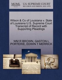 Wilson & Co Of Louisiana V. State Of Louisiana U.s. Supreme Court Transcript Of Record With Supporting Pleadings