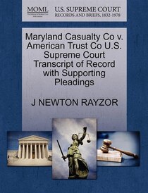 Maryland Casualty Co V. American Trust Co U.s. Supreme Court Transcript Of Record With Supporting Pleadings