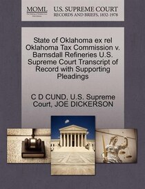 State Of Oklahoma Ex Rel Oklahoma Tax Commission V. Barnsdall Refineries U.s. Supreme Court Transcript Of Record With Supporting Pleadings