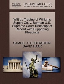 Witt As Trustee Of Williams Supply Co. V. Berman U.s. Supreme Court Transcript Of Record With Supporting Pleadings